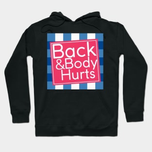 Back & Body Hurts Hoodie